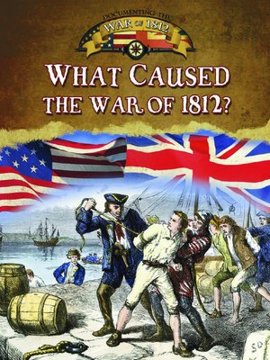 cover image of What Caused the War of 1812?